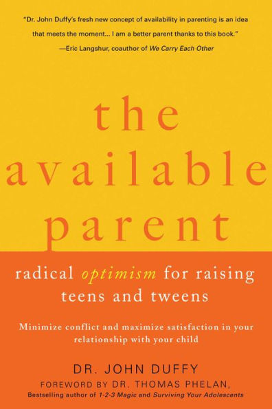 The Available Parent: Radical Optimism for Raising Teens and Tweens