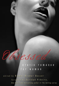 Title: Obsessed: Erotic Romance for Women, Author: Rachel Kramer Bussel