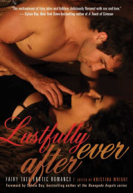Title: Lustfully Ever After: Fairy Tale Erotic Romance, Author: Kristina Wright