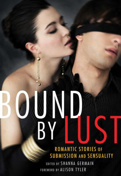 Bound by Lust: Romantic Stories of Submission and Sensuality