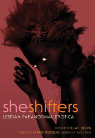 Title: She Shifters: Lesbian Paranormal Erotica, Author: Delilah Devlin