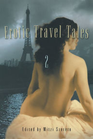Title: Erotic Travel Tales 2, Author: Mitzi Szereto