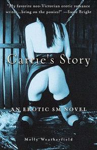 Title: Carrie's Story: An Erotic S/M Novel, Author: Molly Weatherfield