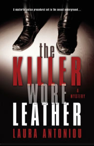 Title: The Killer Wore Leather: A Mystery, Author: Laura Antoniou