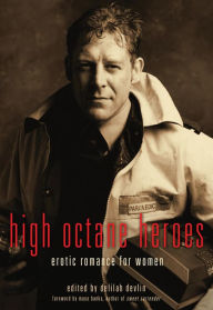 Title: High Octane Heroes: Erotic Romance for Women, Author: Delilah Devlin