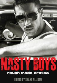 Title: Nasty Boys: Rough Trade Erotica, Author: Shane Allison