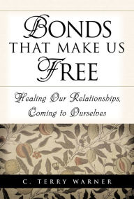 Books online downloads Bonds That Make Us Free: Healing Our Relationships, Coming to Ourselves