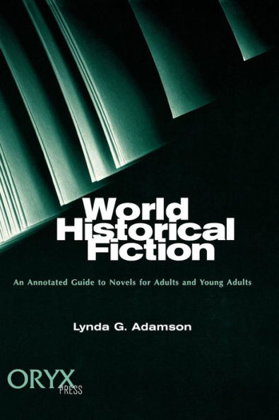 World Historical Fiction: An Annotated Guide to Novels for Adults and Young Adults / Edition 1