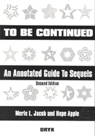 Title: To Be Continued: An Annotated Guide to Sequels / Edition 2, Author: Hope Apple