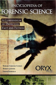 Title: Encyclopedia of Forensic Science, Author: Barbara Gardner Conklin