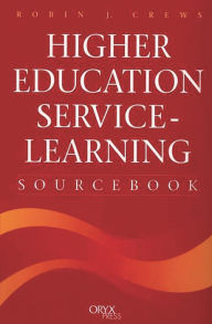 Title: Higher Education Service-Learning Sourcebook, Author: Robin J. Crews