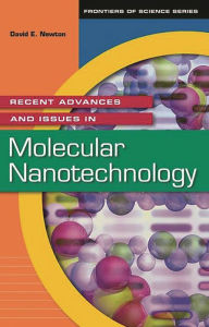 Title: Recent Advances and Issues in Molecular Nanotechnology, Author: David E. Newton