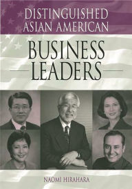 Title: Distinguished Asian American Business Leaders / Edition 1, Author: Naomi Hirahara