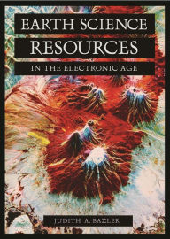 Title: Earth Science Resources in the Electronic Age, Author: Judith Bazler