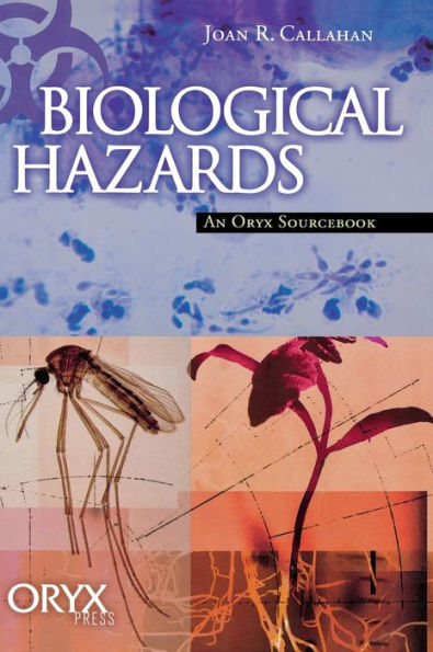 Biological Hazards: An Oryx Sourcebook