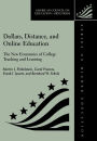 Dollars, Distance, and Online Education: The New Economics of College Teaching and Learning