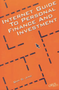 Title: Internet Guide to Personal Finance and Investment, Author: Qun G. Jiao
