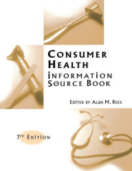 Title: Consumer Health Information Source Book / Edition 7, Author: Alan Rees