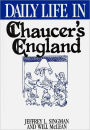 Daily Life in Chaucer's England (Daily Life Through History Series)