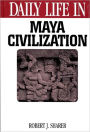 Daily Life in Maya Civilization (Daily Life Through History Series)