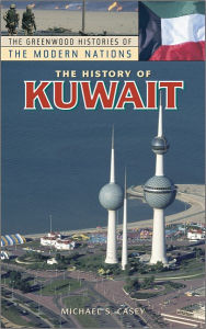 Title: History of Kuwait, Author: Michael S. Casey