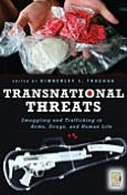 Title: Transnational Threats: Smuggling and Trafficking in Arms, Drugs, and Human Life, Author: Kimberely L. Thachuk