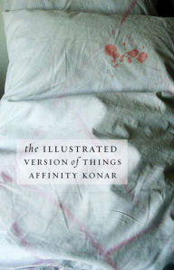 Title: The Illustrated Version of Things, Author: Affinity Konar