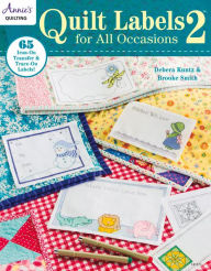 Title: Quilt Labels for All Occasions 2: 65 Iron-On Transfer & Trace-On Labels!, Author: Debera Kuntz