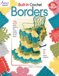 Title: Built-In Crochet Borders, Author: Rena V. Stevens