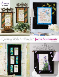 Title: Quilting with Art Panels 2: Jody's Sentiments, Author: Carolyn S. Vagts