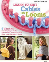 Title: Learn to Knit Cables on Looms, Author: Bobbie Matela