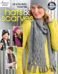 Title: Stylishly Warm Hats & Scarves, Author: Annie's