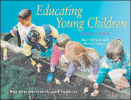 Title: Educating Young Children: Active Learning Practices for Preschool and Child / Edition 2, Author: Mary Hohmann