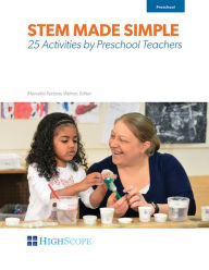 Title: STEM Made Simple: 25 Activities by Preschool Teachers, Author: Marcella Fecteau Weiner
