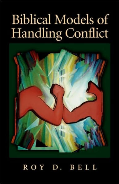 Biblical Models of Handling Conflict