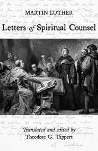 Title: Luther: Letters of Spiritual Counsel, Author: Martin Luther