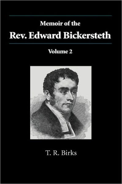 Memoir of the Rev. Edward Bickersteth: Volume 2