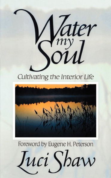 Water my Soul: Cultivating the Interior Life