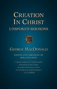 Title: Creation in Christ, Author: George MacDonald