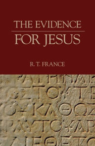 Title: The Evidence for Jesus, Author: R T France