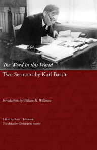 Title: The Word in This World: Two Sermons by Karl Barth, Author: Karl Barth