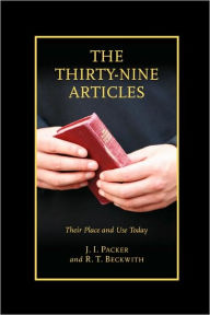 Title: The Thirty-nine Articles: Their Place and Use Today, Author: J I Packer PH.D
