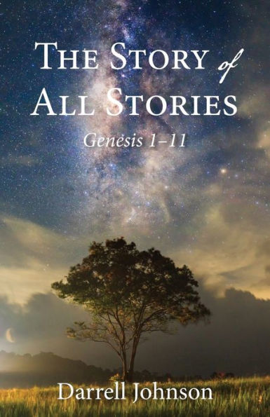 The Story of All Stories: Genesis 1-11