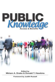 Title: Public Knowledge: Access and Benefits, Author: Miriam A. Drake