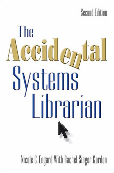 The Accidental Systems Librarian, Second Edition