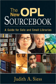 Title: The New OPL Sourcebook: A Guide for Solo and Small Libraries, Author: Judith A. Siess