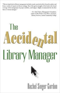 Title: The Accidental Library Manager, Author: Rachel Singer Gordon