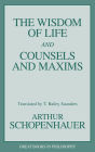 The Wisdom of Life and Counsels and Maxims