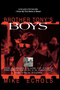 Title: Brother Tony's Boys / Edition 1, Author: Mike Echols