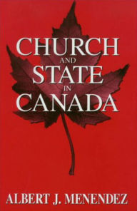 Title: Church and State in Canada, Author: Albert J. Menendez